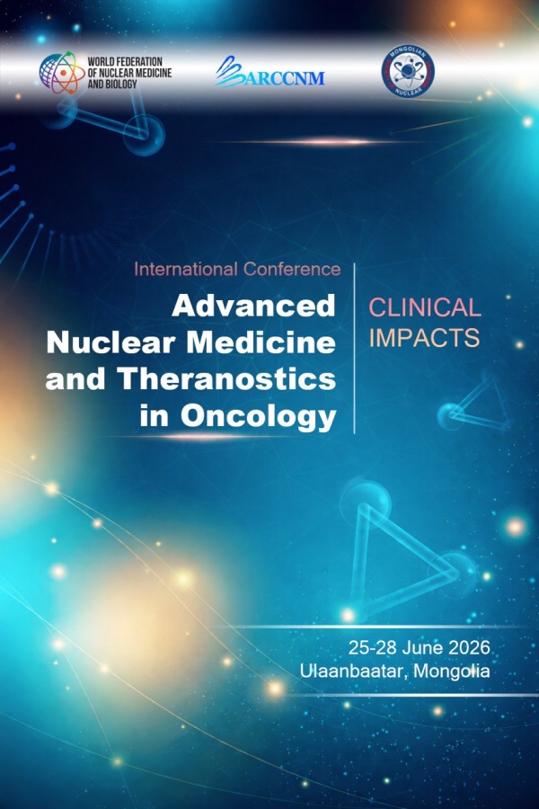 International Conference on Advanced Nuclear Medicine and Theragnostics in Oncology: Clinical Impact 25–28 June 2026 | Ulaanbaatar, Mongolia | Улсын Хоёрдугаар Төв Эмнэлэг
